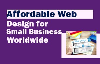 Affordable Web Design for Small Business Worldwide
