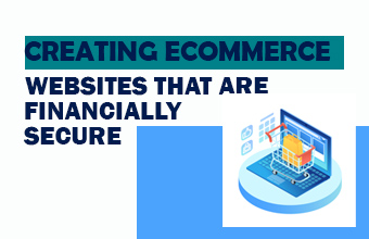 Creating E-Commerce Websites that are Financially Secure